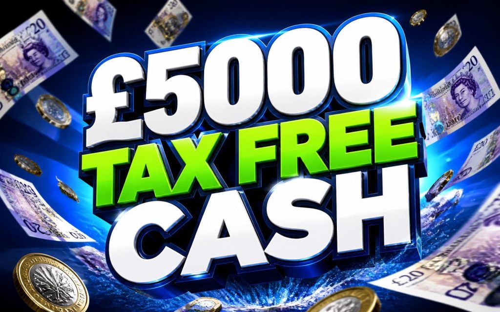 £5,000 Tax Free Cash
